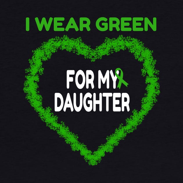 I Wear Green For My Daughter Support Gift by MerchAndrey